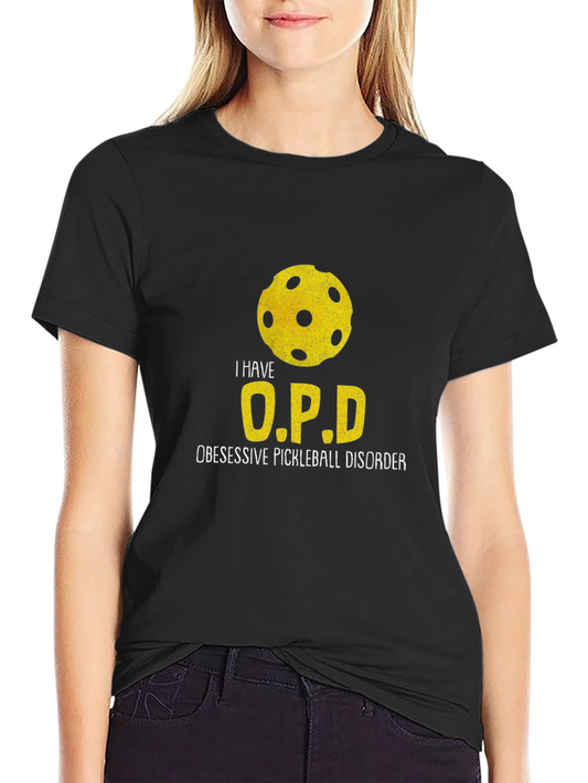 I Have O.P.D. Pickleball T-Shirt