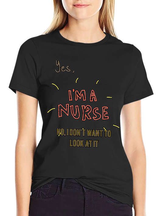 Im a Nurse Graphic T-Shirt