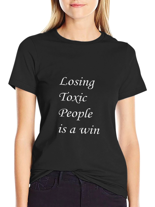 Losing Toxic People is a Win Black T-Shirt