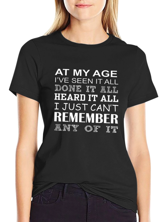 Funny At My Age Graphic T-Shirt
