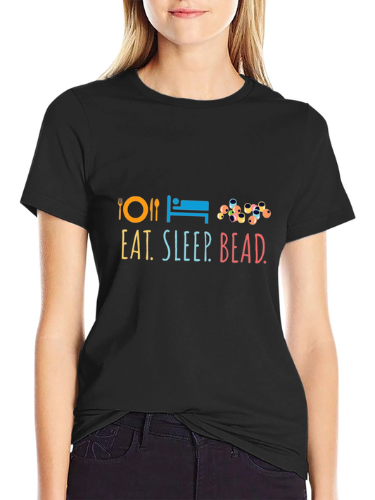 Eat Sleep Bead T-Shirt | Graphic Tee