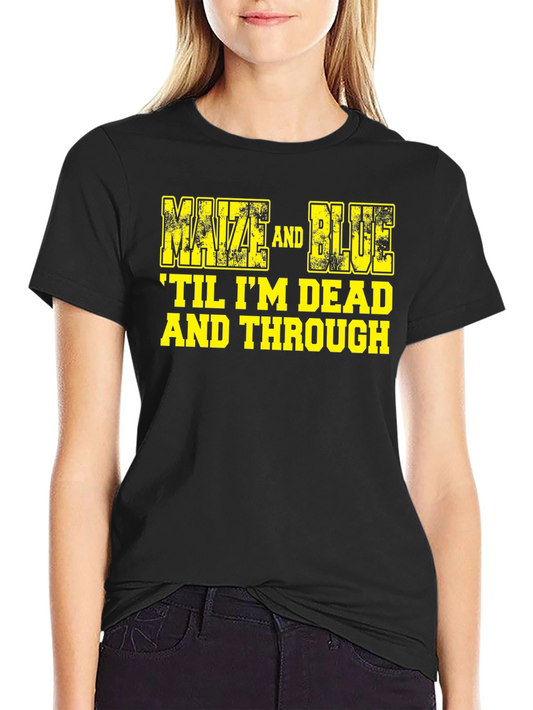 Maize and Blue Graphic Tee - Til Im Dead