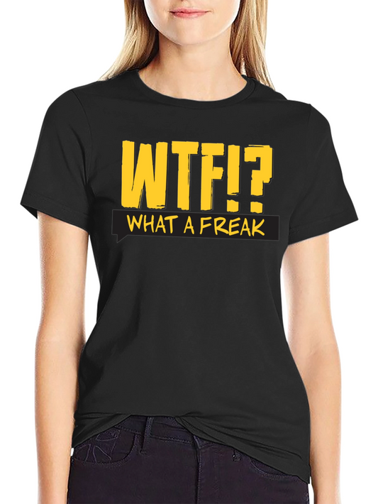 WTF?! What a Freak Black Cotton T-Shirt