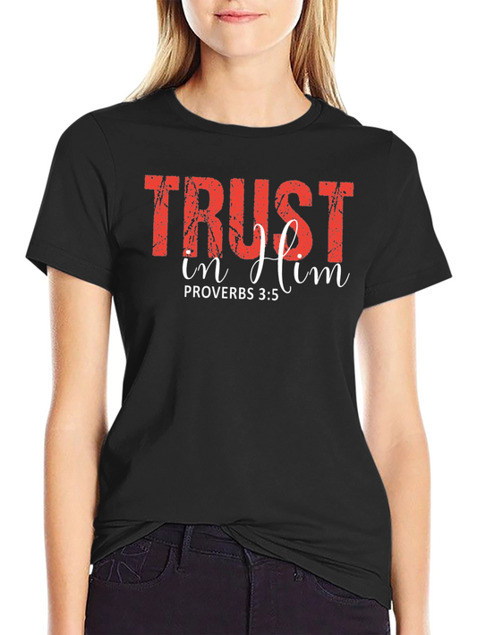 Trust In Him Proverbs T-Shirt