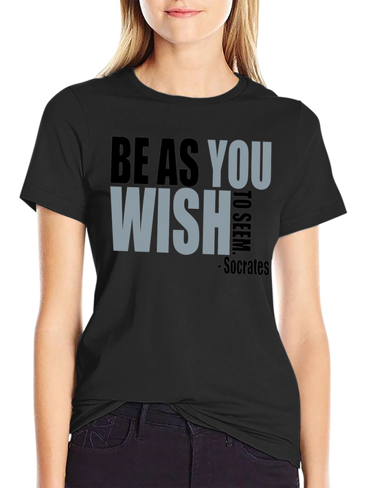 Be As You Wish - Socrates T-Shirt