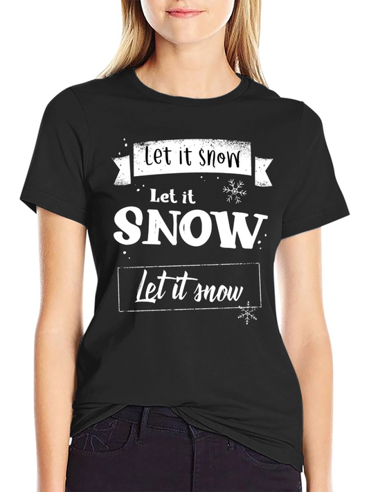 Let it Snow Graphic Tee - Holiday Season Shirt