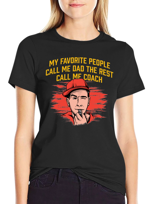Dad Coach T-Shirt - My Favorite People Call Me Dad