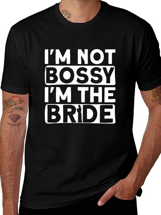 Im Not Bossy Im The Bride T-Shirt