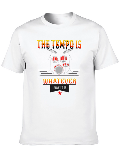 The Tempo Is Whatever I Say It Is T-Shirt