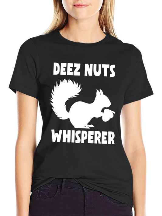 Deez Nuts Whisperer Funny Squirrel T-Shirt