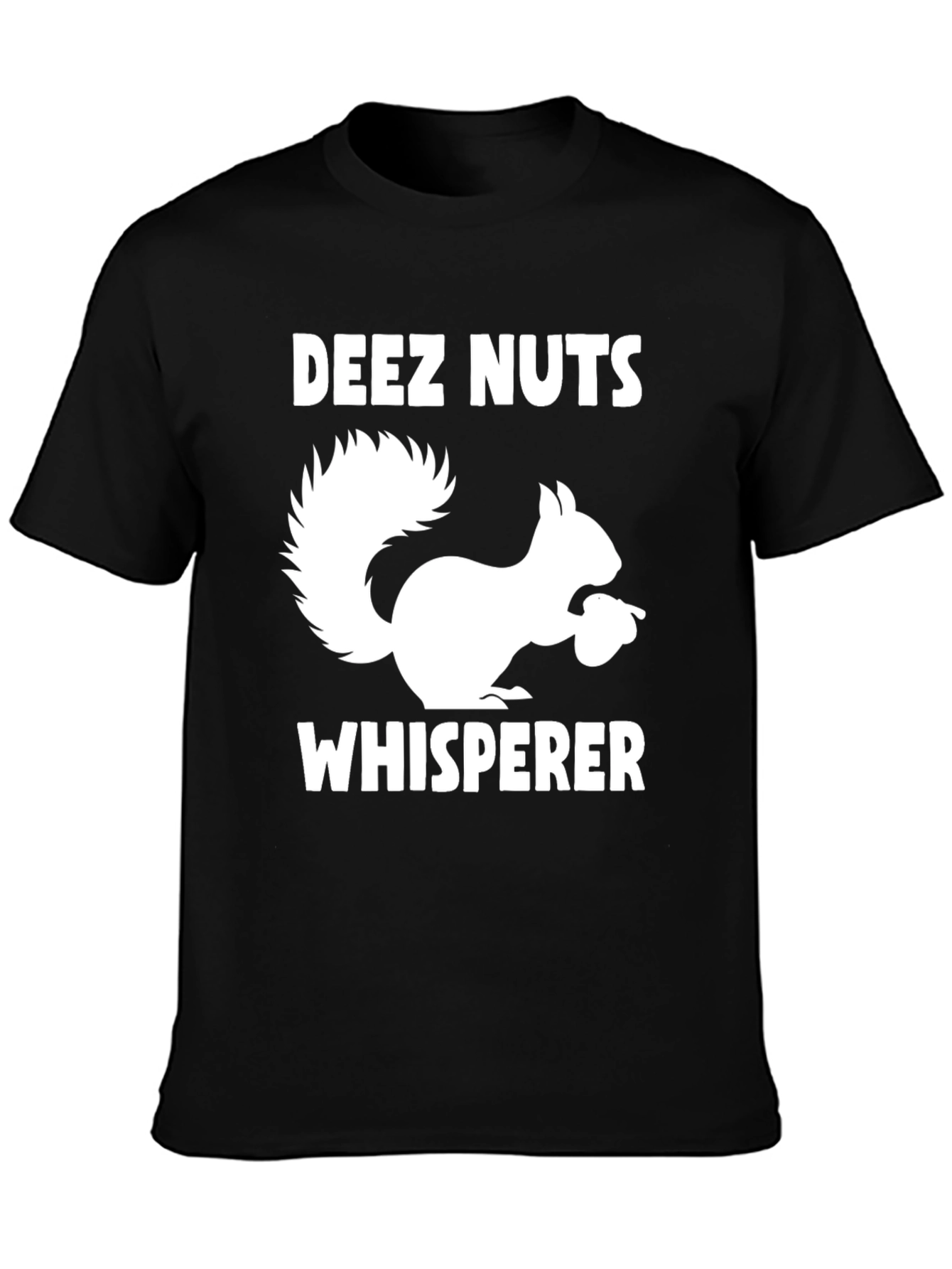 Deez Nuts Whisperer Funny Squirrel T-Shirt