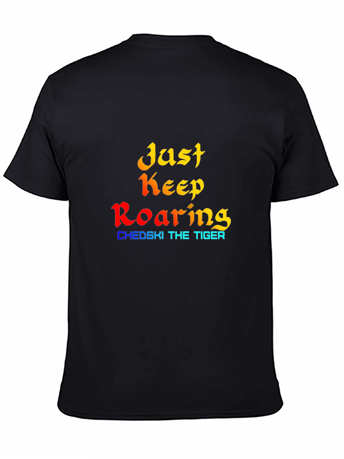 Just Keep Roaring - Black Graphic Tee