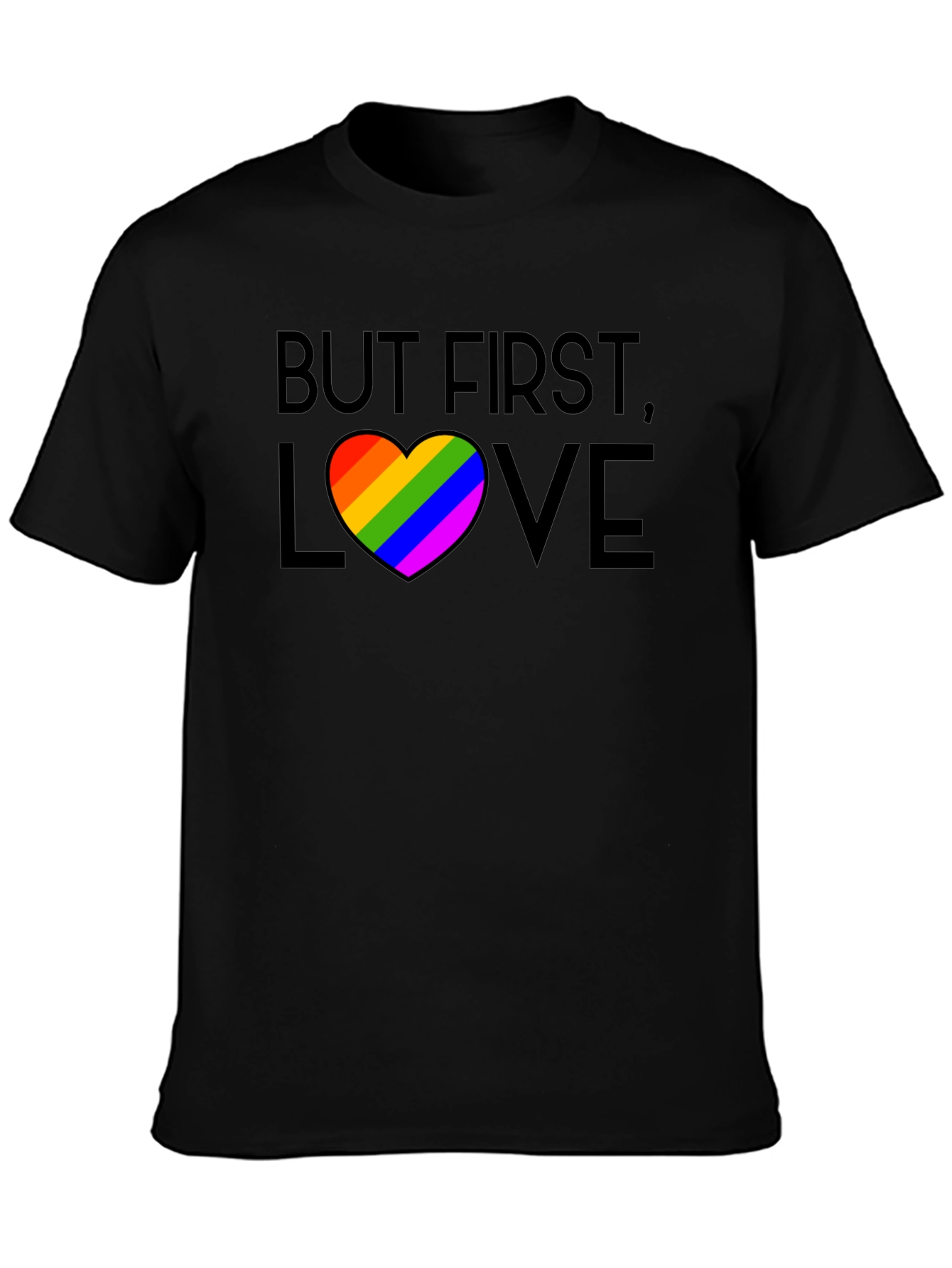 But First Love Rainbow Pride T-Shirt