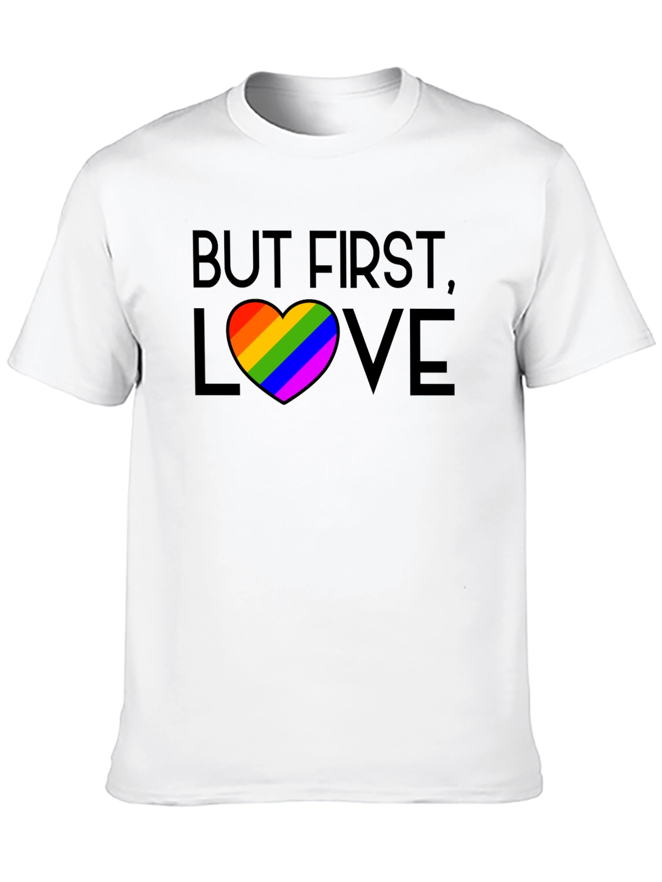 But First Love Rainbow Pride T-Shirt