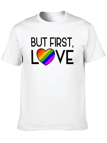 But First Love Rainbow Pride T-Shirt