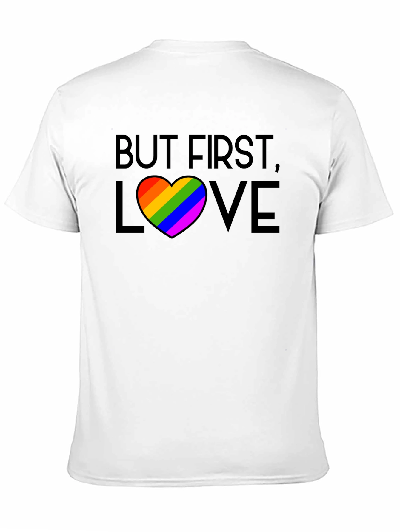 But First Love Rainbow Pride T-Shirt
