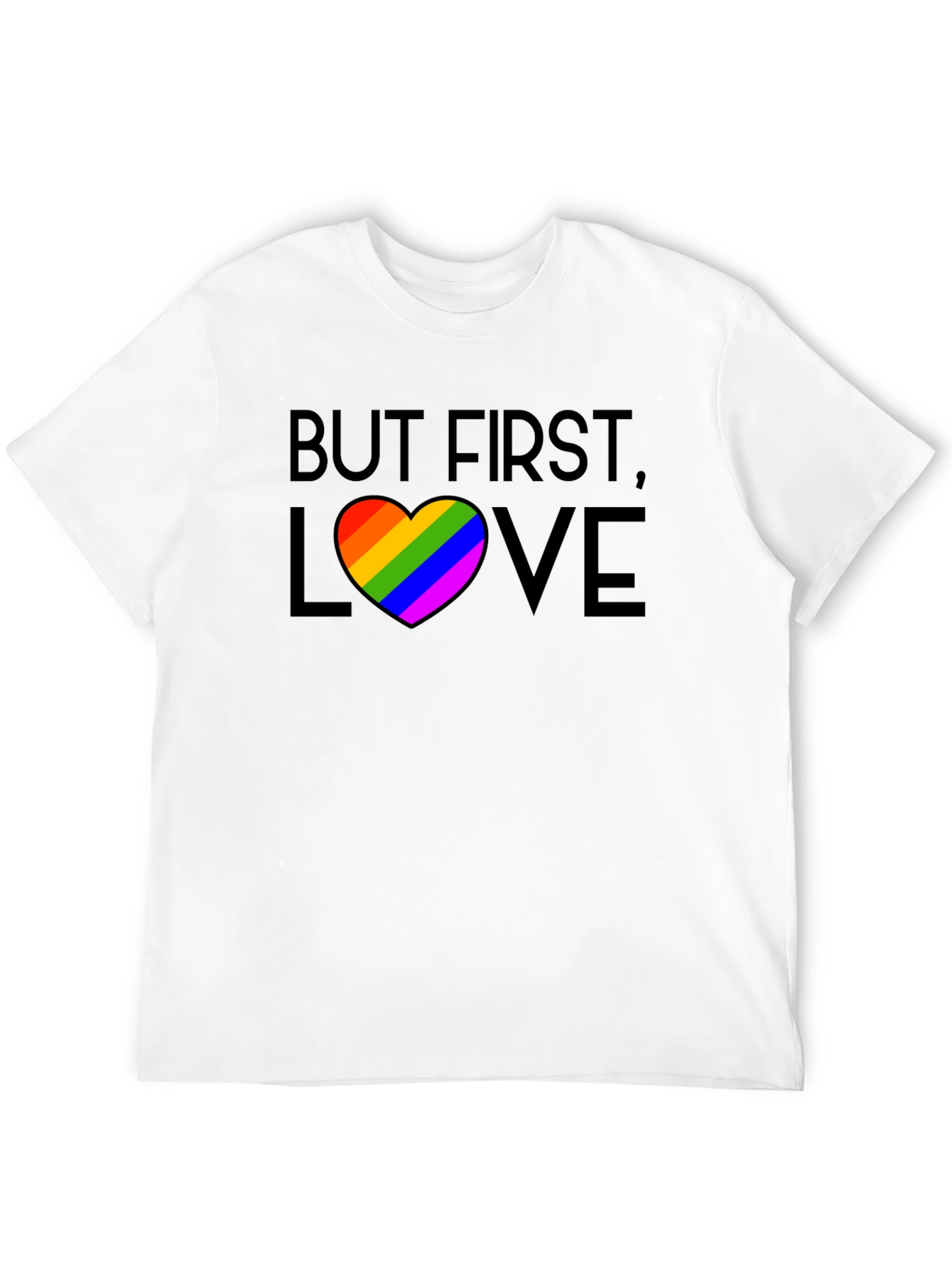 But First Love Rainbow Pride T-Shirt