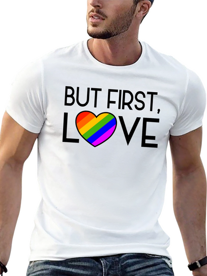 But First Love Rainbow Pride T-Shirt