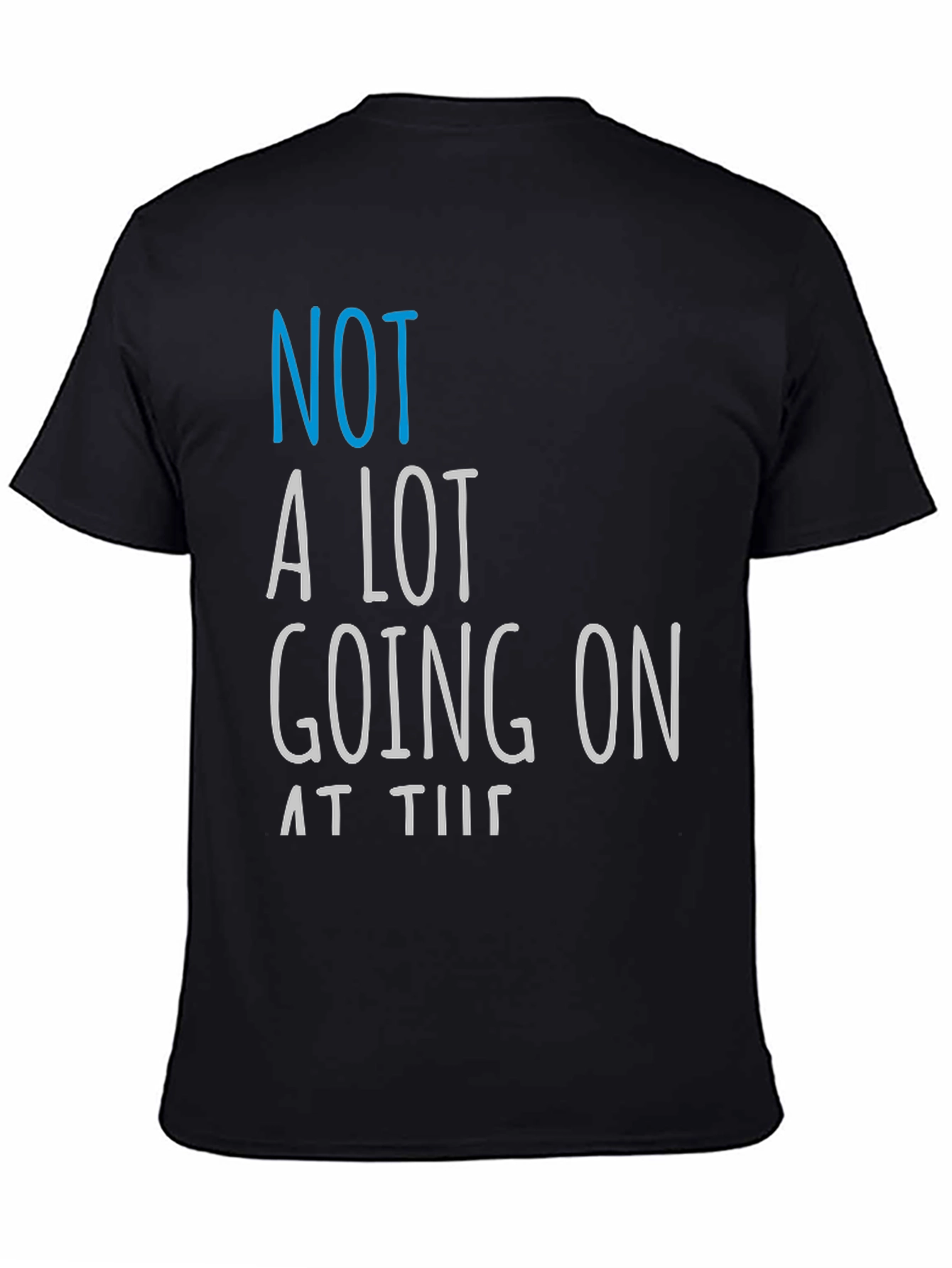 Funny Not A Lot Going On Graphic Tee