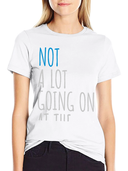 Funny Not A Lot Going On Graphic Tee