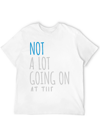 Funny Not A Lot Going On Graphic Tee