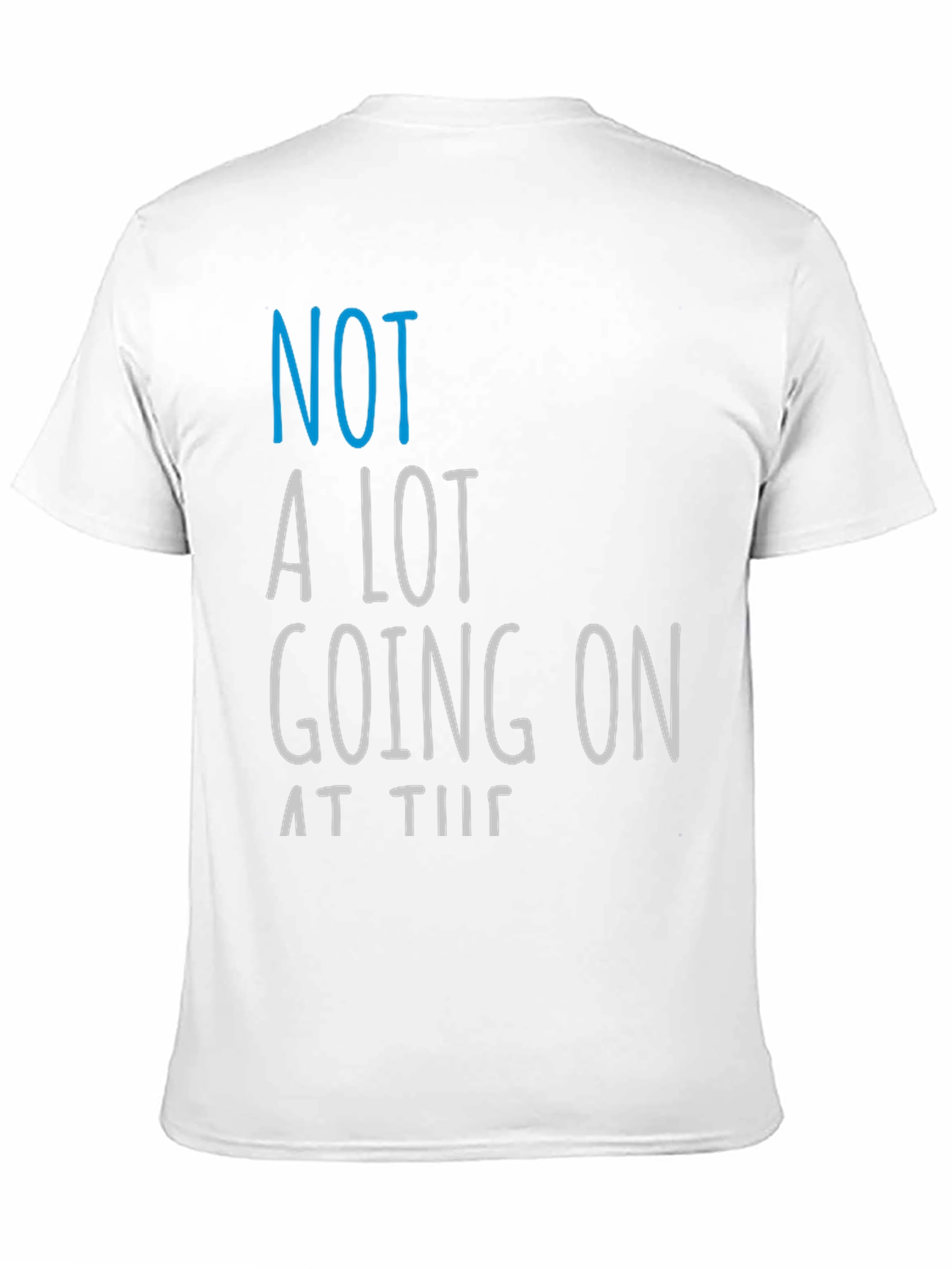 Funny Not A Lot Going On Graphic Tee