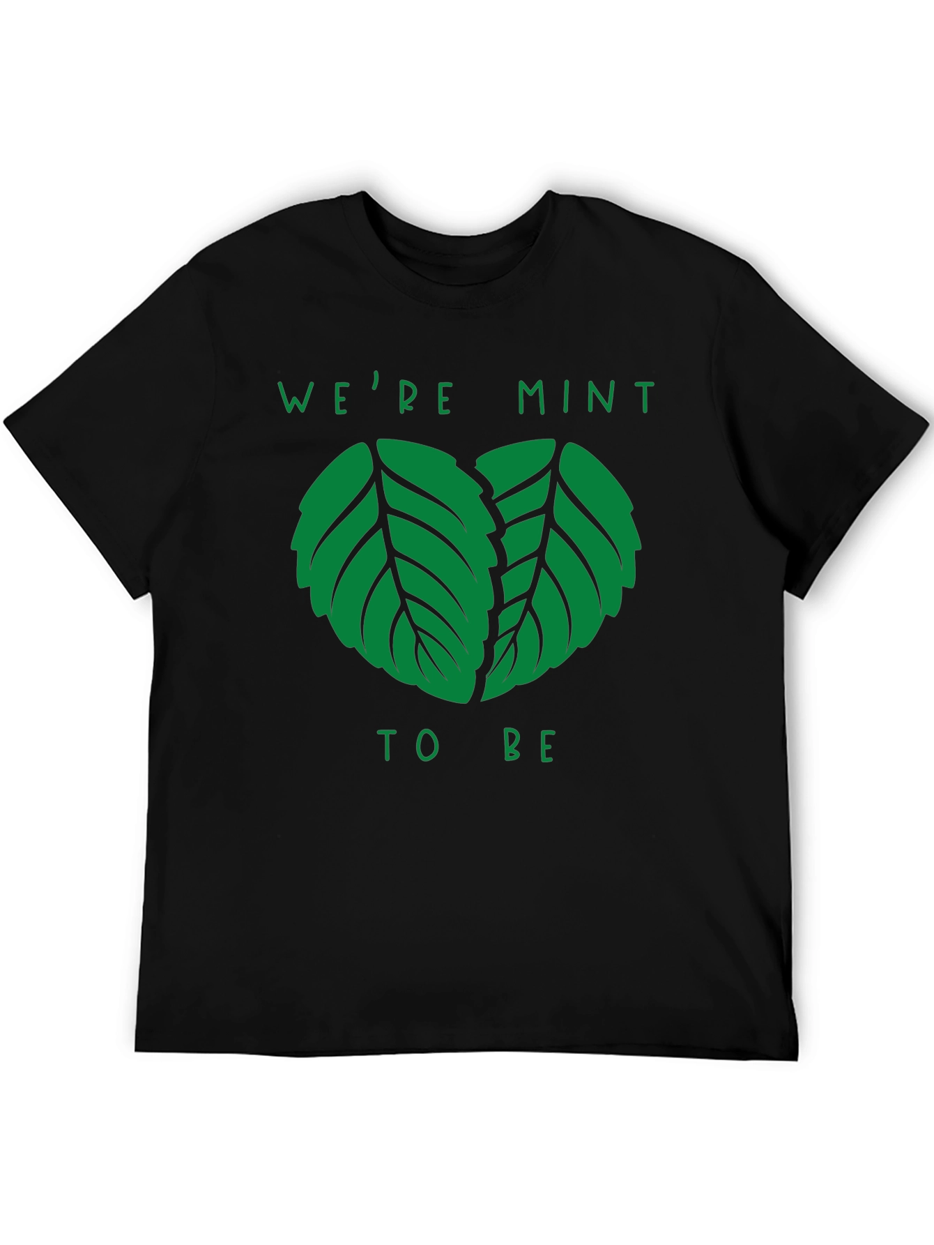 Were Mint to Be T-Shirt