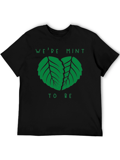 Were Mint to Be T-Shirt