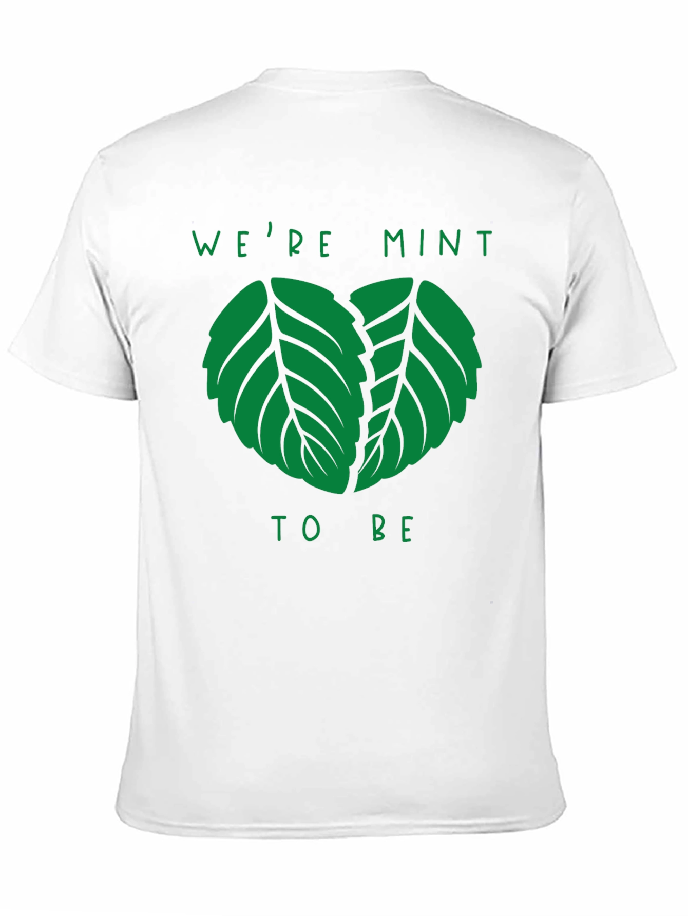 Were Mint to Be T-Shirt