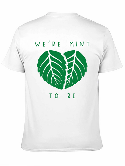 Were Mint to Be T-Shirt