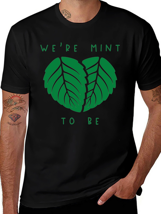 Were Mint to Be T-Shirt