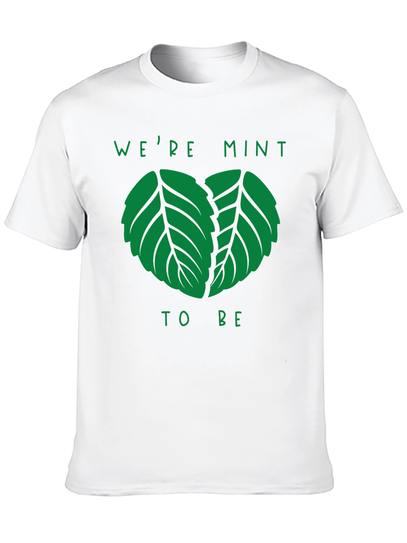 Were Mint to Be T-Shirt