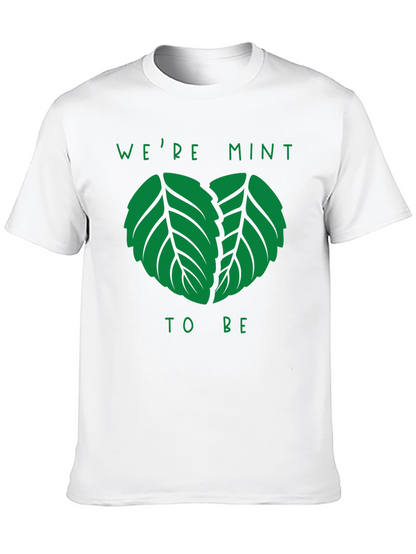 Were Mint to Be T-Shirt