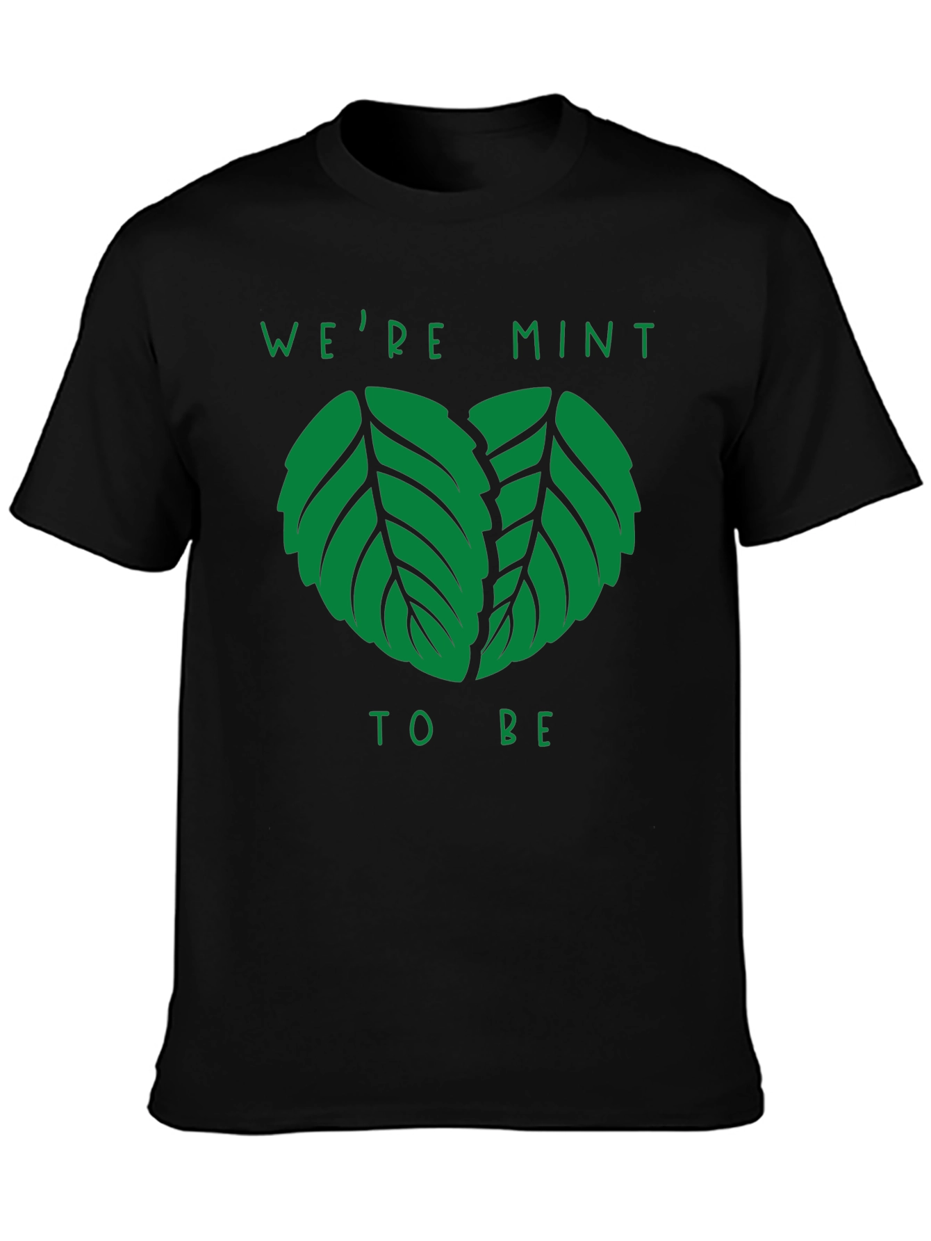 Were Mint to Be T-Shirt