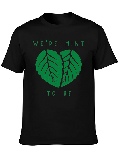 Were Mint to Be T-Shirt