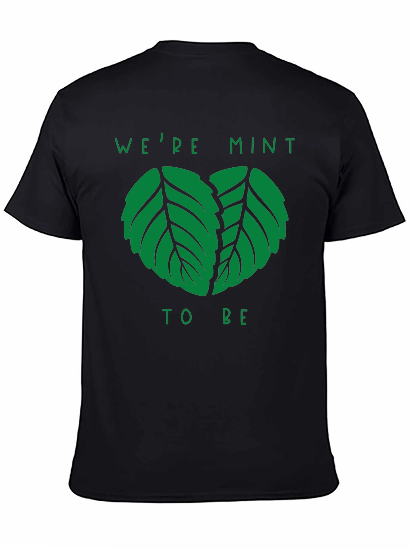 Were Mint to Be T-Shirt