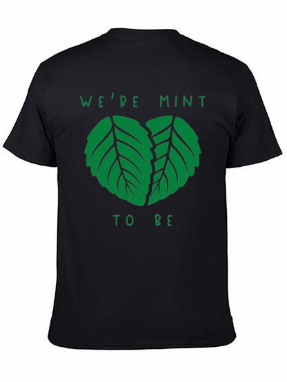 Were Mint to Be T-Shirt