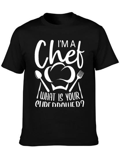 Im A Chef What Is Your Superpower Graphic T-Shirt