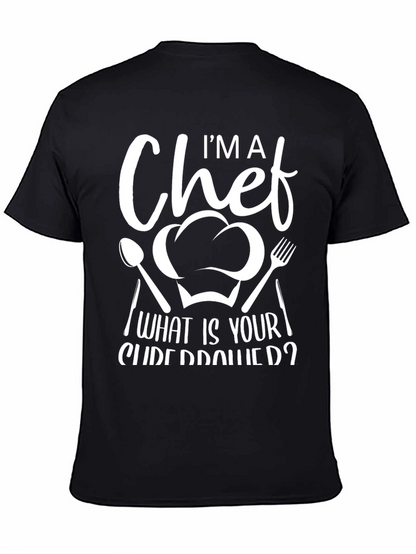 Im A Chef What Is Your Superpower Graphic T-Shirt