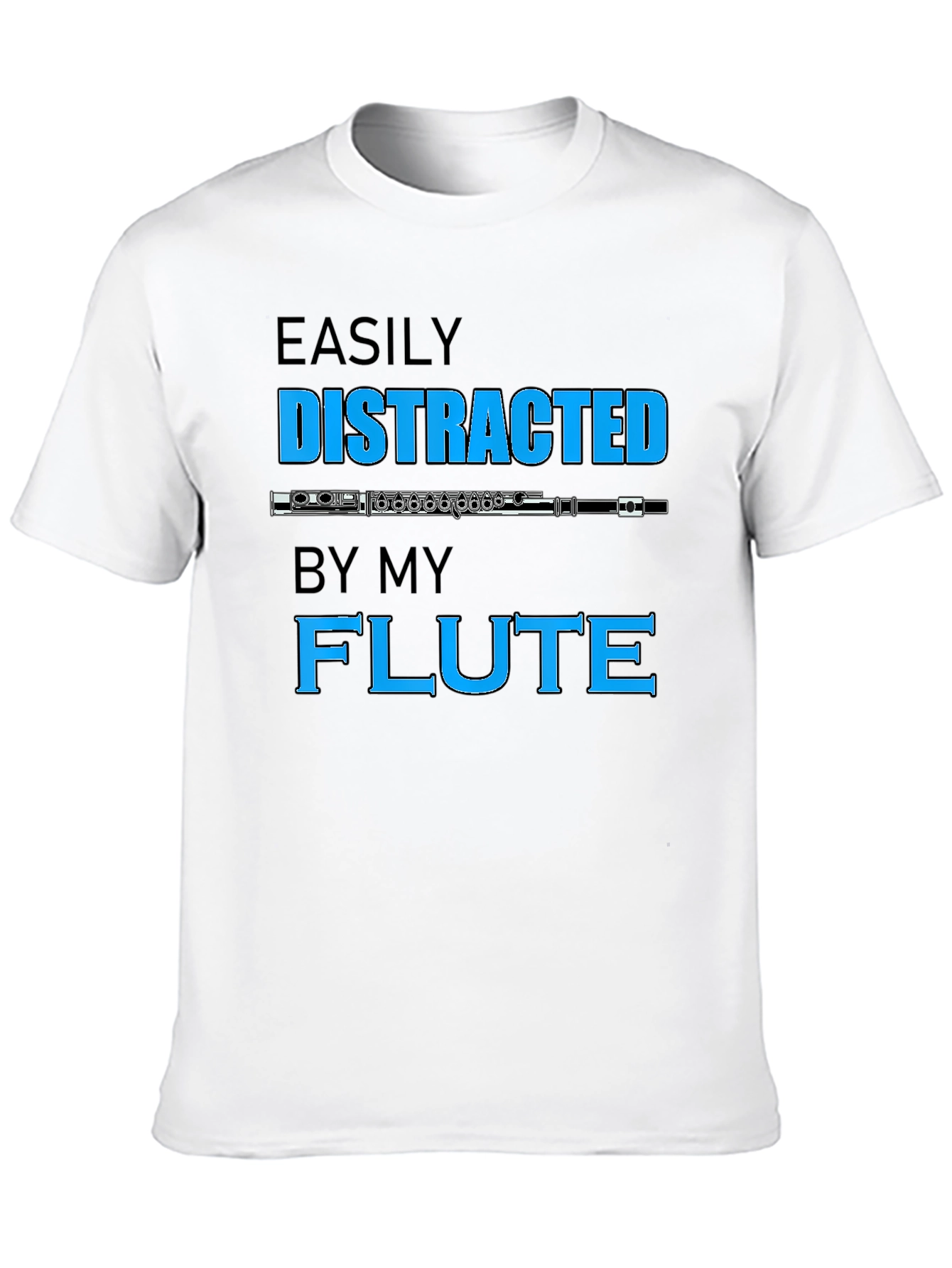 Easily Distracted By My Flute T-Shirt