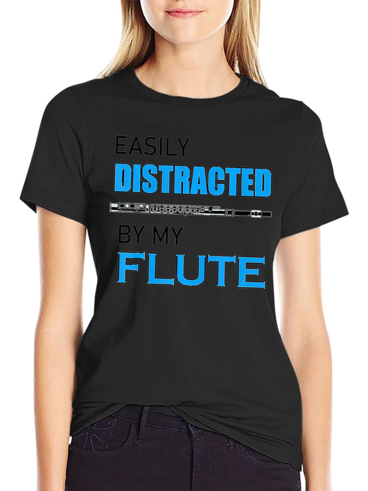 Easily Distracted By My Flute T-Shirt