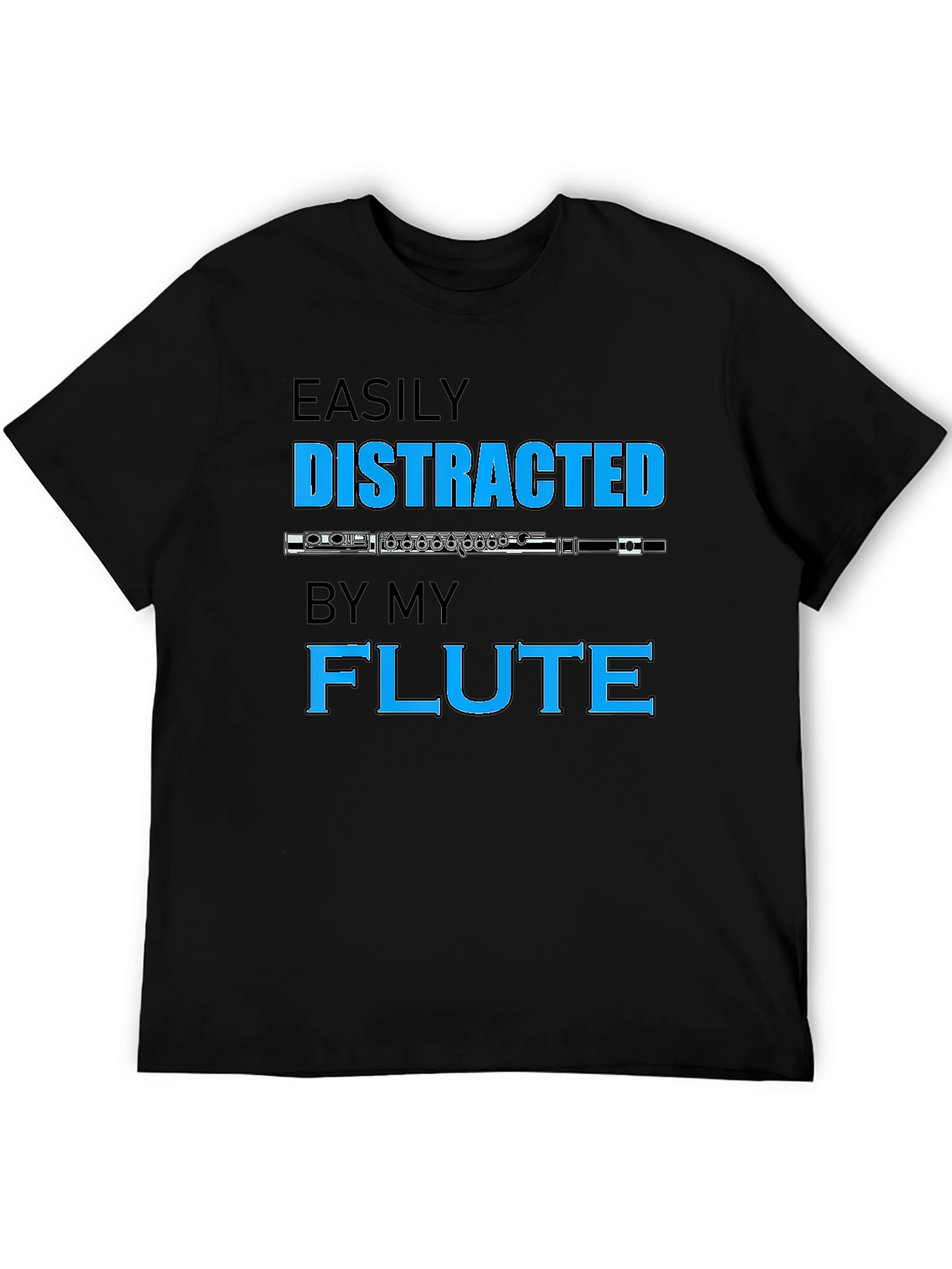 Easily Distracted By My Flute T-Shirt