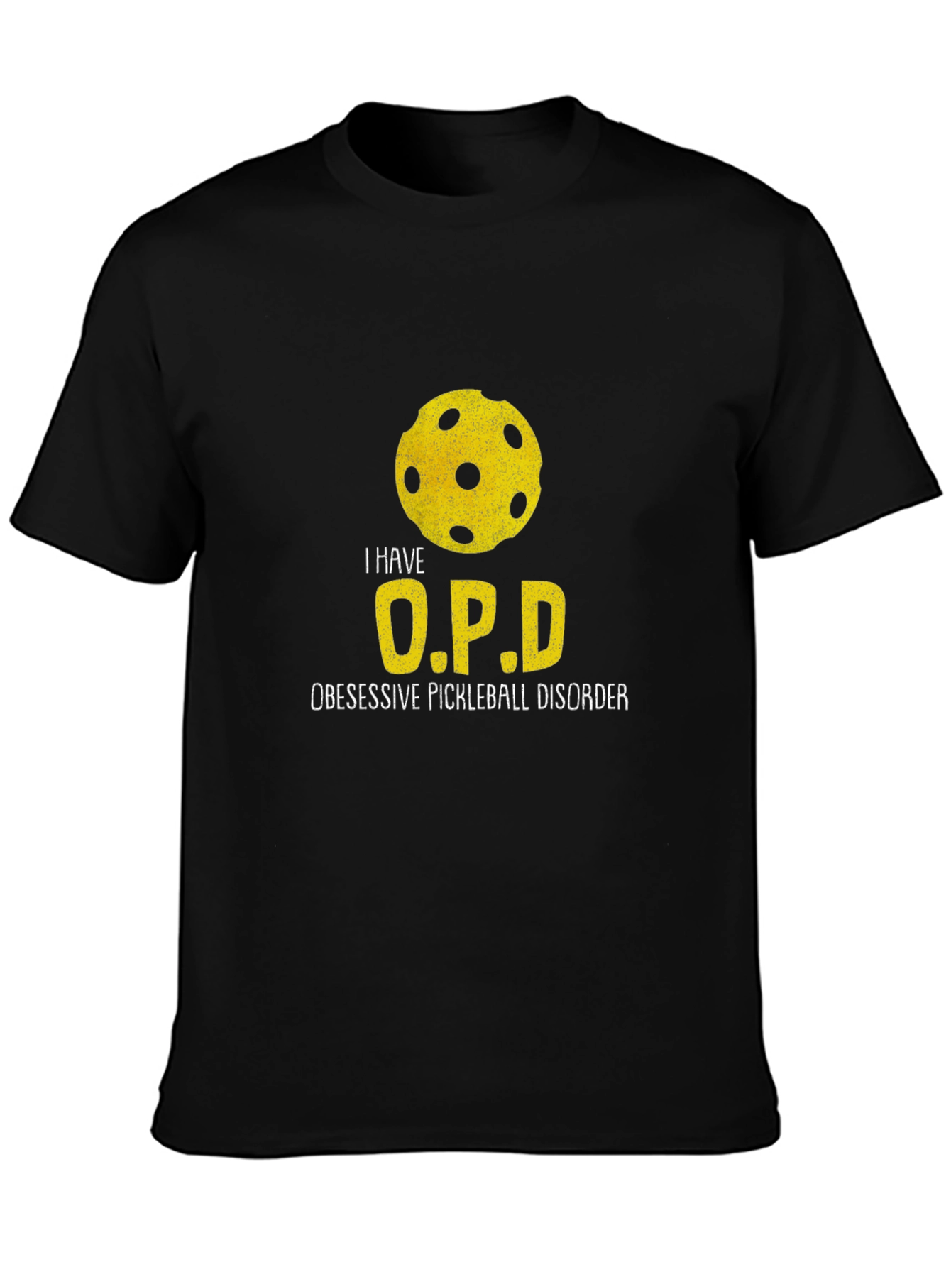 I Have O.P.D. Pickleball T-Shirt