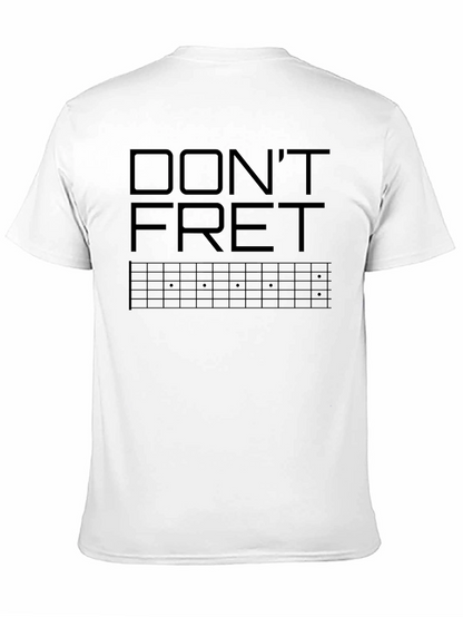 Dont Fret Guitarist T-Shirt - Musician Apparel