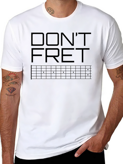 Dont Fret Guitarist T-Shirt - Musician Apparel