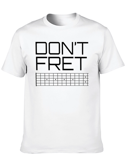 Dont Fret Guitarist T-Shirt - Musician Apparel