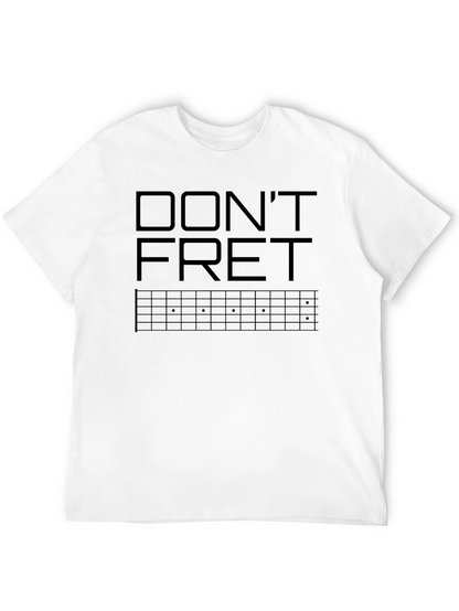 Dont Fret Guitarist T-Shirt - Musician Apparel