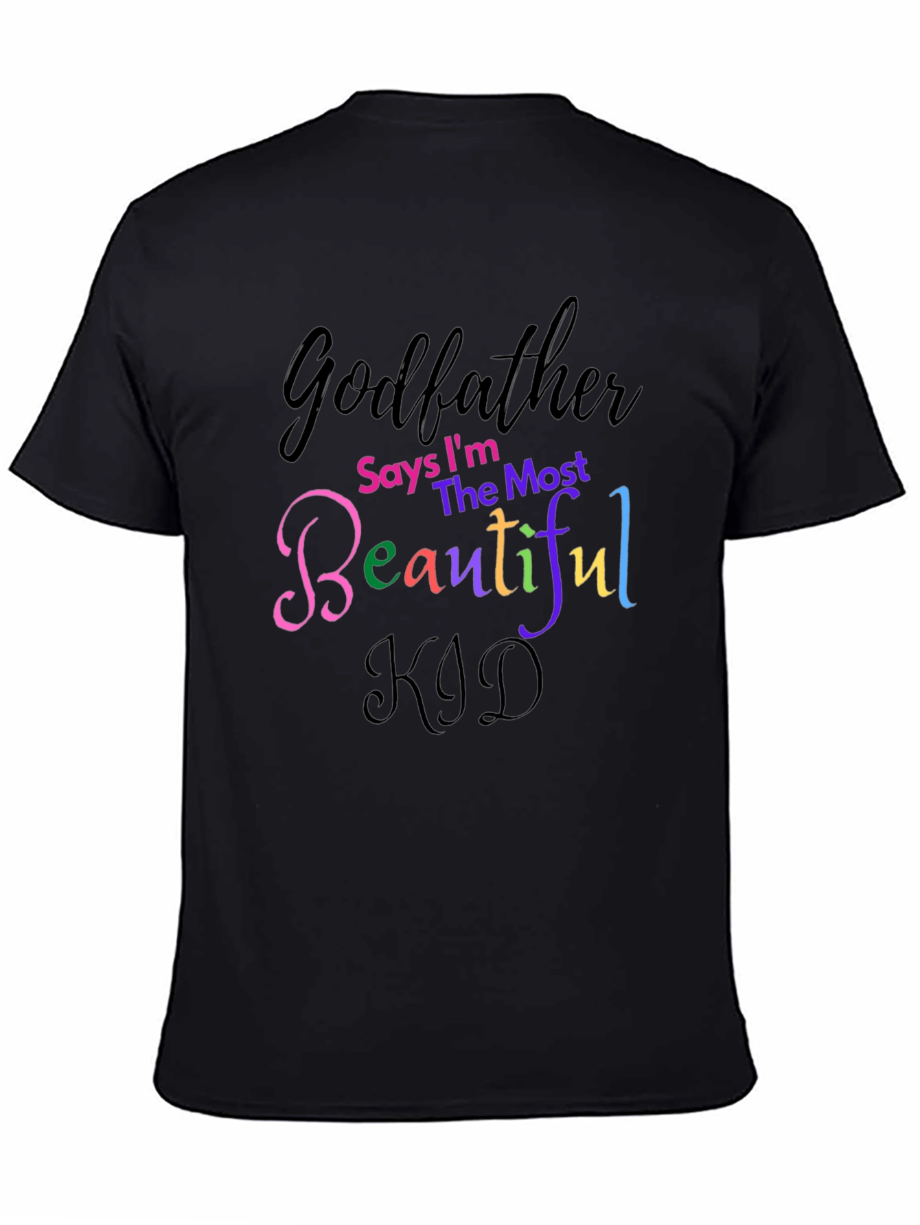 Godfather Says Im The Most Beautiful Kid T-Shirt