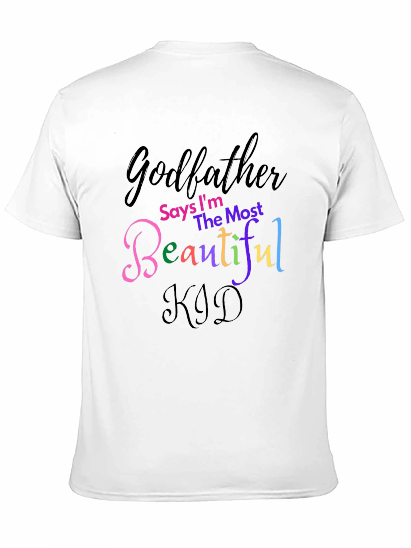 Godfather Says Im The Most Beautiful Kid T-Shirt