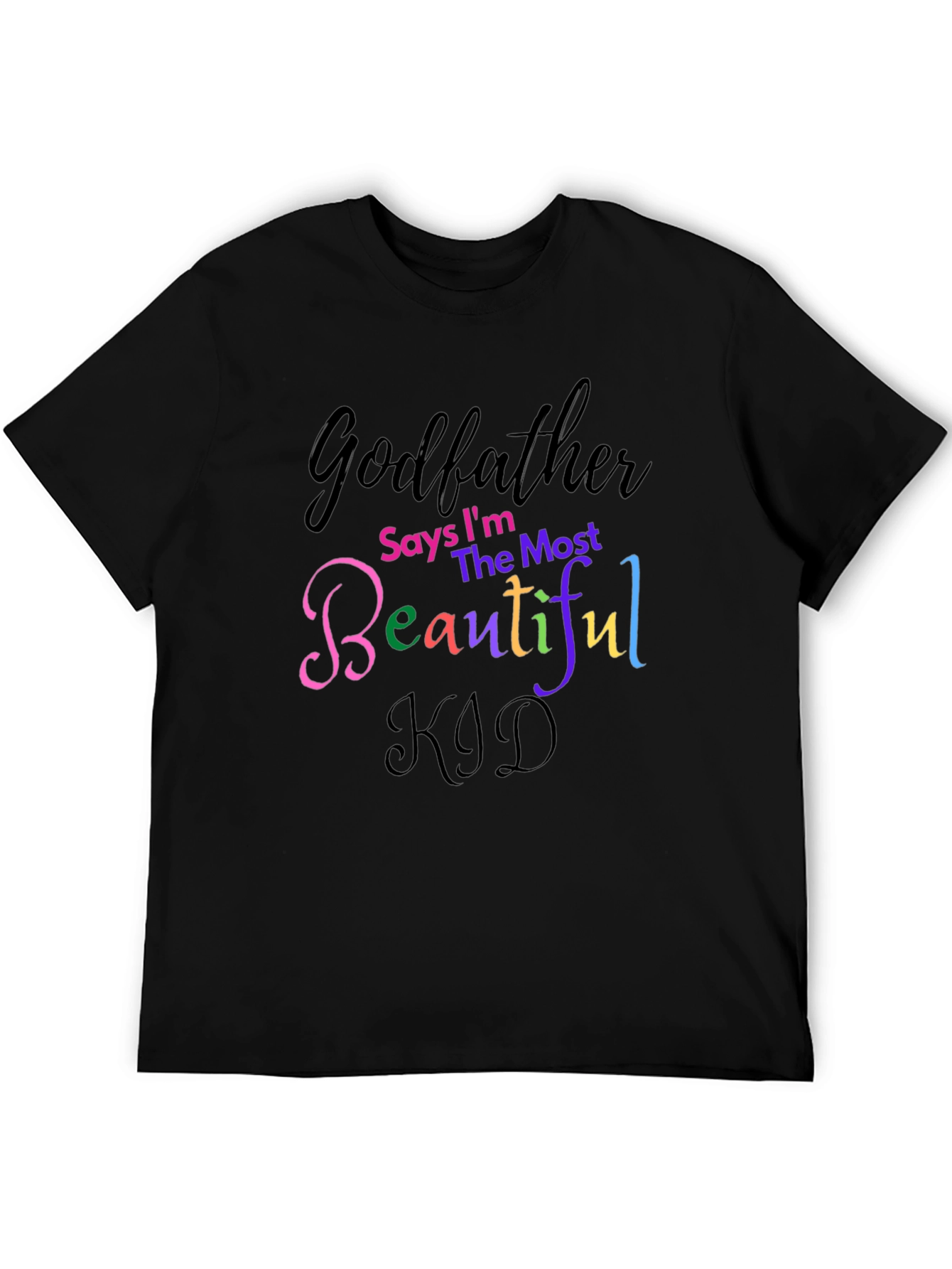 Godfather Says Im The Most Beautiful Kid T-Shirt